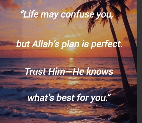 Trust Allah's Plan: He Knows What’s Best for You