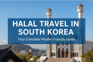 Halal Travel in South Korea