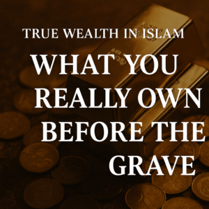 True wealth in Islam