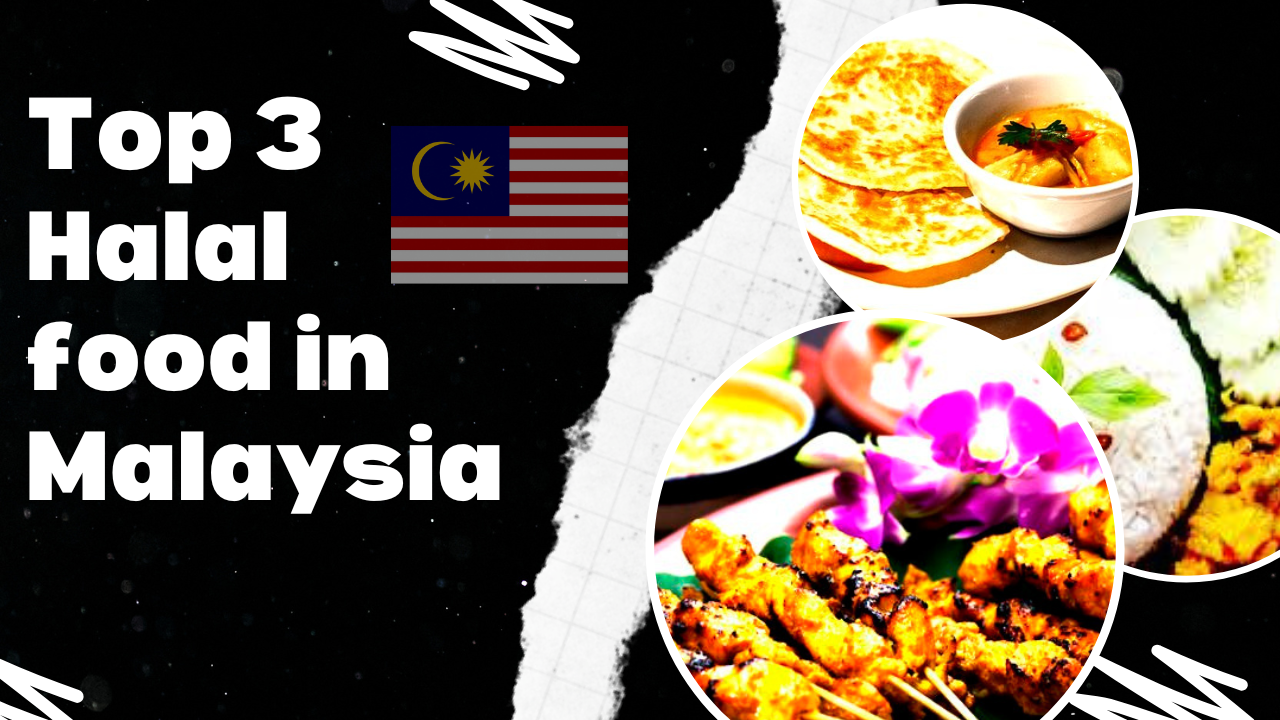Top 3 Halal Foods in Malaysia 2025