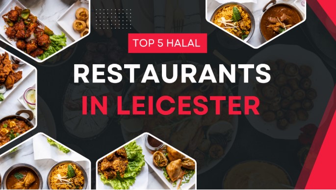 Top 5 Halal Restaurants in Leicester