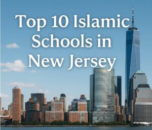 Top 10 Islamic Schools in New Jersey