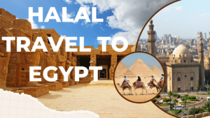 Halal Travel to Egypt – Explore, Faith-Friendly Adventures 🇪🇬