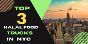 Top 3 Halal Food Trucks in NYC Serving Authentic Muslim-Friendly Meal