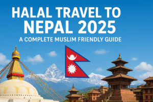Halal Travel to Nepal 2025: A Complete Muslim-Friendly Guide