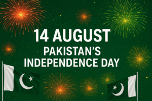 14 August Pakistan’s Independence Day