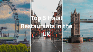 Top 5 Halal Restaurants in the UK for Muslim Travelers
