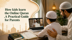 How kids learn the online Quran , A practical Guide for parents.
